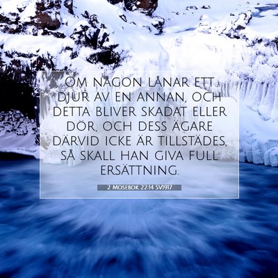 Picture 07 - 2 Mosebok 22:14 SV1917 - Om någon lånar ett djur av en annan, och detta - Bible Verse Picture