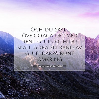 Picture 07 - 2 Mosebok 25:24 SV1917 - Och du skall överdraga det med rent guld; och du - Bible Verse Picture