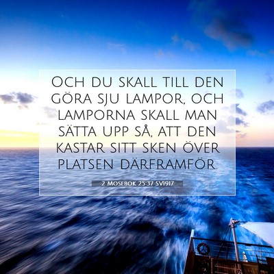 Picture 07 - 2 Mosebok 25:37 SV1917 - Och du skall till den göra sju lampor, och - Bible Verse Picture