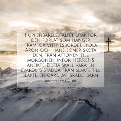 Picture 07 - 2 Mosebok 27:21 SV1917 - I uppenbarelsetältet, utanför den förlåt som - Bible Verse Picture