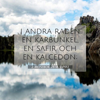 Picture 07 - 2 Mosebok 28:18 SV1917 - i andra raden en karbunkel, en safir och en - Bible Verse Picture