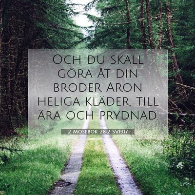 Picture 07 - 2 Mosebok 28:2 SV1917 - Och du skall göra åt din broder Aron heliga - Bible Verse Picture