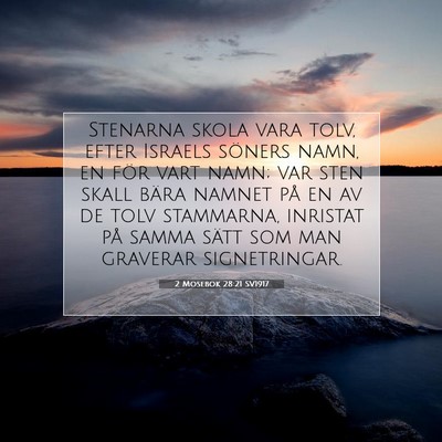 Picture 07 - 2 Mosebok 28:21 SV1917 - Stenarna skola vara tolv, efter Israels söners - Bible Verse Picture