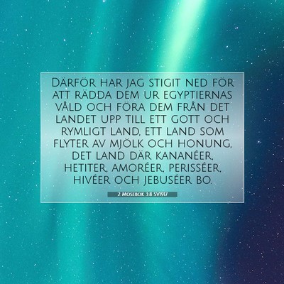 Picture 07 - 2 Mosebok 3:8 SV1917 - Därför har jag stigit ned för att rädda dem - Bible Verse Picture