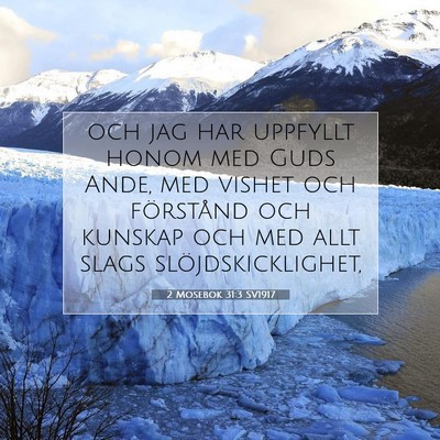 Picture 07 - 2 Mosebok 31:3 SV1917 - och jag har uppfyllt honom med Guds Ande, med - Bible Verse Picture