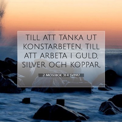 Picture 07 - 2 Mosebok 31:4 SV1917 - till att tänka ut konstarbeten, till att arbeta - Bible Verse Picture