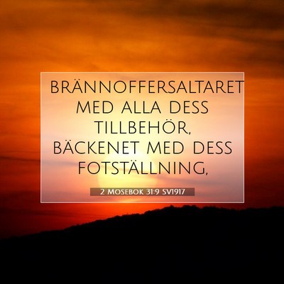 Picture 07 - 2 Mosebok 31:9 SV1917 - brännoffersaltaret med alla dess tillbehör, - Bible Verse Picture