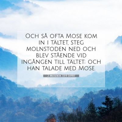 Picture 07 - 2 Mosebok 33:9 SV1917 - Och så ofta Mose kom in i tältet, steg - Bible Verse Picture