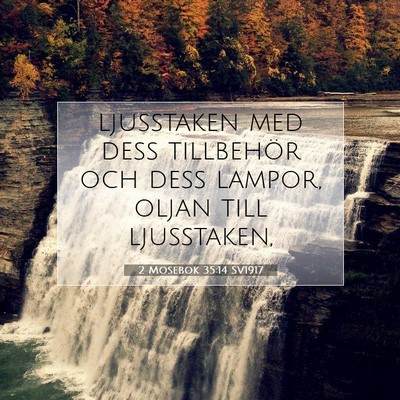 Picture 07 - 2 Mosebok 35:14 SV1917 - ljusstaken med dess tillbehör och dess lampor, - Bible Verse Picture