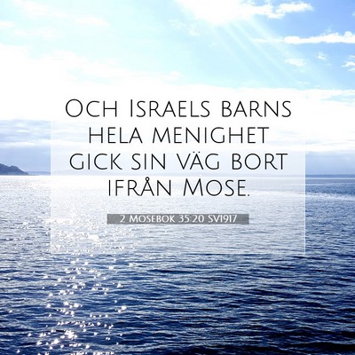 Picture 07 - 2 Mosebok 35:20 SV1917 - Och Israels barns hela menighet gick sin väg - Bible Verse Picture