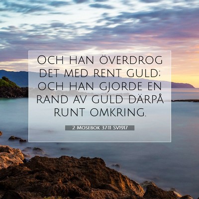 Picture 07 - 2 Mosebok 37:11 SV1917 - Och han överdrog det med rent guld; och han - Bible Verse Picture