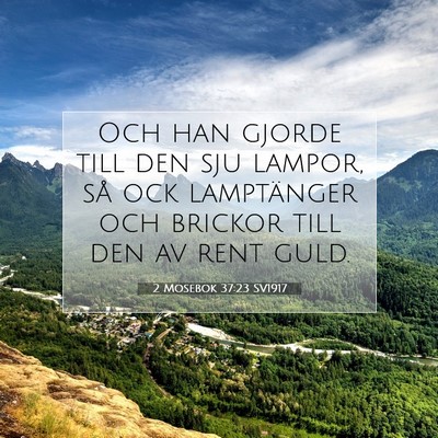 Picture 07 - 2 Mosebok 37:23 SV1917 - Och han gjorde till den sju lampor, så ock - Bible Verse Picture