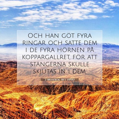Picture 07 - 2 Mosebok 38:5 SV1917 - Och han göt fyra ringar och satte dem i de fyra - Bible Verse Picture