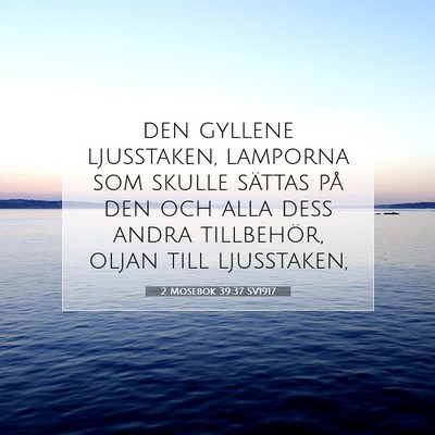 Picture 07 - 2 Mosebok 39:37 SV1917 - den gyllene ljusstaken, lamporna som skulle - Bible Verse Picture