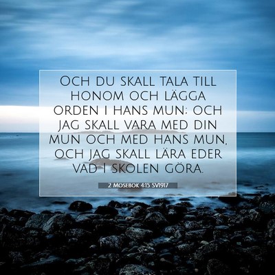 Picture 07 - 2 Mosebok 4:15 SV1917 - Och du skall tala till honom och lägga orden i - Bible Verse Picture