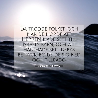 Picture 07 - 2 Mosebok 4:31 SV1917 - Då trodde folket; och när de hörde att HERREN - Bible Verse Picture