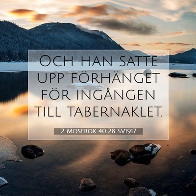 Picture 07 - 2 Mosebok 40:28 SV1917 - Och han satte upp förhänget för ingången till - Bible Verse Picture