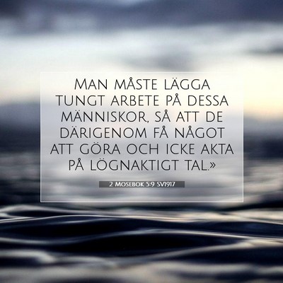 Picture 07 - 2 Mosebok 5:9 SV1917 - Man måste lägga tungt arbete på dessa - Bible Verse Picture