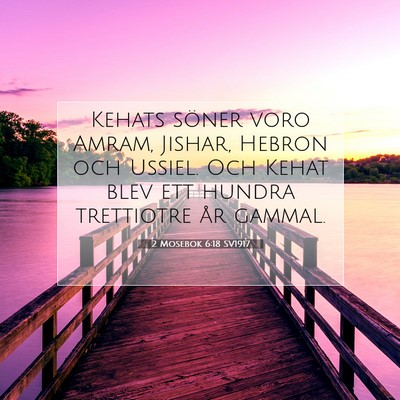 Picture 07 - 2 Mosebok 6:18 SV1917 - Kehats söner voro Amram, Jishar, Hebron och - Bible Verse Picture