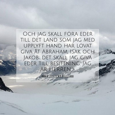 Picture 07 - 2 Mosebok 6:8 SV1917 - Och jag skall föra eder till det land som jag - Bible Verse Picture