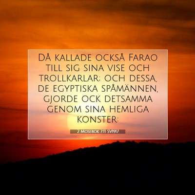 Picture 07 - 2 Mosebok 7:11 SV1917 - Då kallade också Farao till sig sina vise och - Bible Verse Picture