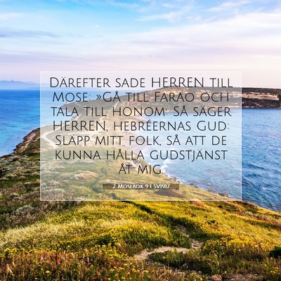 Picture 07 - 2 Mosebok 9:1 SV1917 - Därefter sade HERREN till Mose: »Gå till Farao - Bible Verse Picture