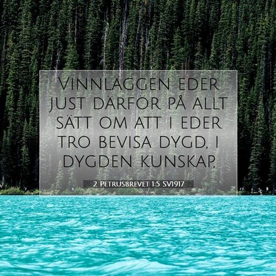 Picture 07 - 2 Petrusbrevet 1:5 SV1917 - Vinnläggen eder just därför på allt sätt om - Bible Verse Picture