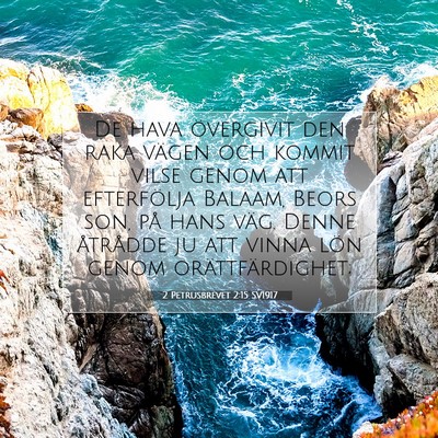 Picture 07 - 2 Petrusbrevet 2:15 SV1917 - De hava övergivit den raka vägen och kommit - Bible Verse Picture