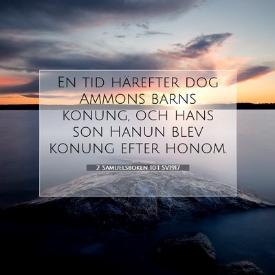 Picture 07 - 2 Samuelsboken 10:1 SV1917 - En tid härefter dog Ammons barns konung, och - Bible Verse Picture