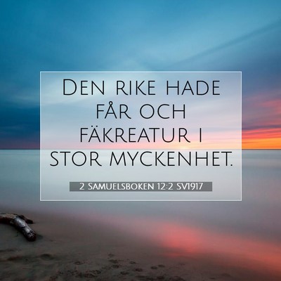 Picture 07 - 2 Samuelsboken 12:2 SV1917 - Den rike hade får och fäkreatur i stor - Bible Verse Picture