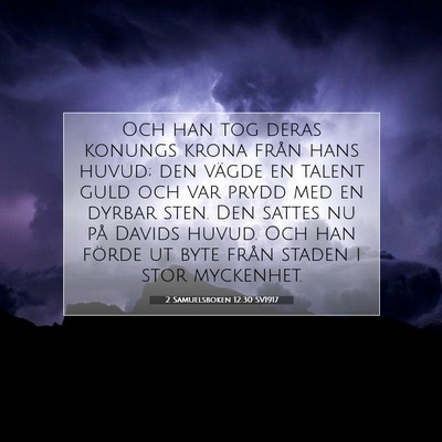 Picture 07 - 2 Samuelsboken 12:30 SV1917 - Och han tog deras konungs krona från hans huvud; - Bible Verse Picture