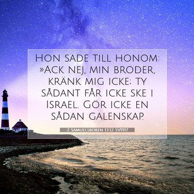 Picture 07 - 2 Samuelsboken 13:12 SV1917 - Hon sade till honom: »Ack nej, min broder, - Bible Verse Picture