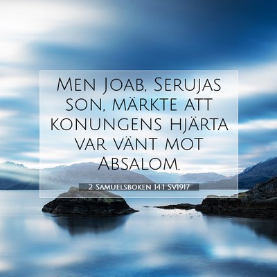 Picture 07 - 2 Samuelsboken 14:1 SV1917 - Men Joab, Serujas son, märkte att konungens - Bible Verse Picture