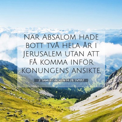 Picture 07 - 2 Samuelsboken 14:28 SV1917 - När Absalom hade bott två hela år i Jerusalem - Bible Verse Picture