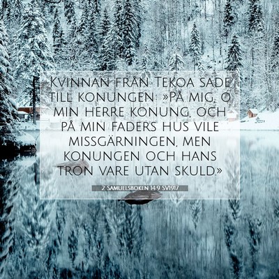 Picture 07 - 2 Samuelsboken 14:9 SV1917 - Kvinnan från Tekoa sade till konungen: »På - Bible Verse Picture