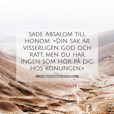 Picture 07 - 2 Samuelsboken 15:3 SV1917 - sade Absalom till honom: »Din sak är - Bible Verse Picture