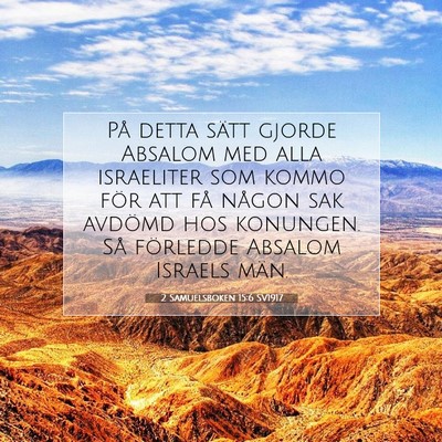 Picture 07 - 2 Samuelsboken 15:6 SV1917 - På detta sätt gjorde Absalom med alla - Bible Verse Picture