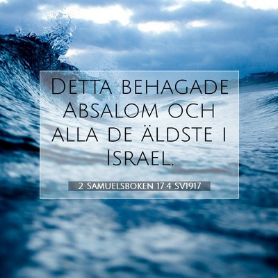 Picture 07 - 2 Samuelsboken 17:4 SV1917 - Detta behagade Absalom och alla de äldste i - Bible Verse Picture