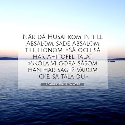 Picture 07 - 2 Samuelsboken 17:6 SV1917 - När då Husai kom in till Absalom, sade Absalom - Bible Verse Picture