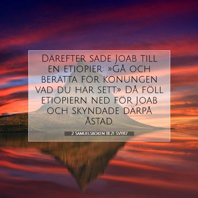 Picture 07 - 2 Samuelsboken 18:21 SV1917 - Därefter sade Joab till en etiopier: »Gå och - Bible Verse Picture