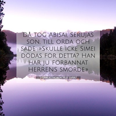 Picture 07 - 2 Samuelsboken 19:21 SV1917 - Då tog Abisai, Serujas son, till orda och sade: - Bible Verse Picture