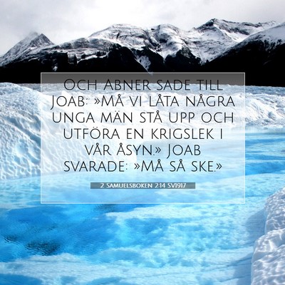 Picture 07 - 2 Samuelsboken 2:14 SV1917 - Och Abner sade till Joab: »Må vi låta några - Bible Verse Picture