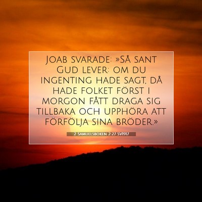 Picture 07 - 2 Samuelsboken 2:27 SV1917 - Joab svarade: »Så sant Gud lever: om du - Bible Verse Picture