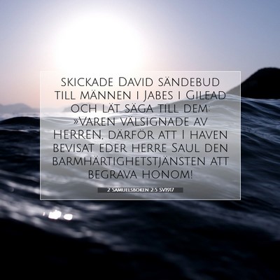 Picture 07 - 2 Samuelsboken 2:5 SV1917 - skickade David sändebud till männen i Jabes i - Bible Verse Picture