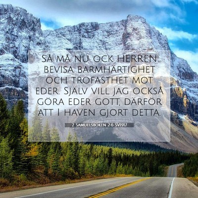 Picture 07 - 2 Samuelsboken 2:6 SV1917 - Så må nu ock HERREN bevisa barmhärtighet och - Bible Verse Picture