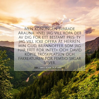Picture 07 - 2 Samuelsboken 24:24 SV1917 - Men konungen svarade Arauna: »Nej, jag vill - Bible Verse Picture