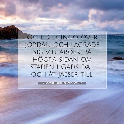 Picture 07 - 2 Samuelsboken 24:5 SV1917 - Och de gingo över Jordan och lägrade sig vid - Bible Verse Picture