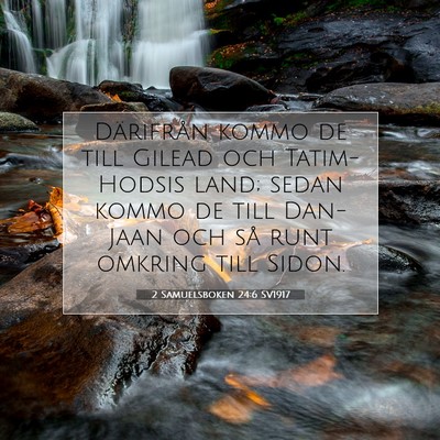 Picture 07 - 2 Samuelsboken 24:6 SV1917 - Därifrån kommo de till Gilead och Tatim-Hodsis - Bible Verse Picture