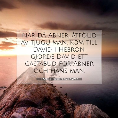 Picture 07 - 2 Samuelsboken 3:20 SV1917 - När då Abner, åtföljd av tjugu man, kom till - Bible Verse Picture