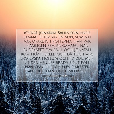 Picture 07 - 2 Samuelsboken 4:4 SV1917 - (Också Jonatan, Sauls son, hade lämnat efter - Bible Verse Picture